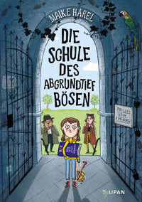 Die Schule des abgrundtief Bösen - Maike Harel - E-Book