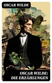 Oscar Wilde: Die Erzählungen - Oscar Wilde - E-Book
