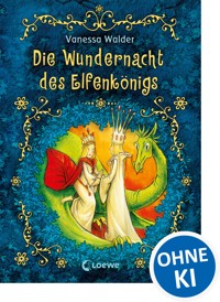 Die Wundernacht des Elfenkönigs - Vanessa Walder - E-Book