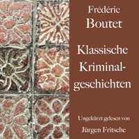 Frédéric Boutet: Klassische Kriminalgeschichten - Frédéric Boutet - Hörbuch