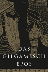 Das Gilgamesch-Epos. Eine der ältesten schriftlich fixierten Dichtungen der Welt - Anaconda Verlag - E-Book