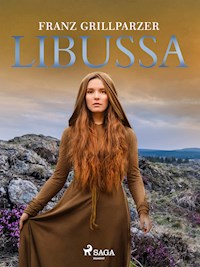 Libussa - Franz Grillparzer - E-Book