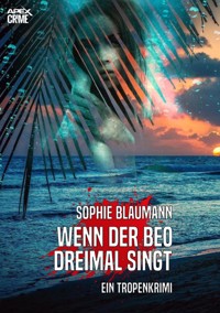WENN DER BEO DREIMAL SINGT - Sophie Blaumann - E-Book