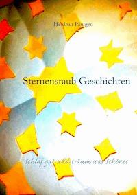 Sternenstaub Geschichten - Heidrun Päulgen - E-Book