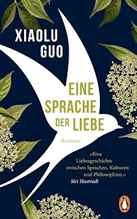 Eine Sprache der Liebe - Xiaolu Guo - E-Book