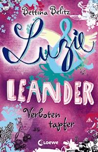 Luzie & Leander 6 - Verboten tapfer - Bettina Belitz - E-Book