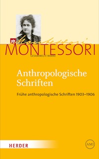 Anthropologische Schriften I - Maria Montessori - E-Book