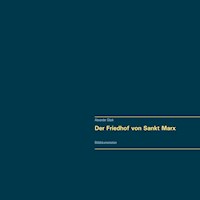 Der Friedhof von Sankt Marx. Vollständiger Reprint in Originalgröße. - Alexander Glück - E-Book
