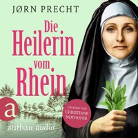 Die Heilerin vom Rhein - Hildegard von Bingen - In der Naturheilkunde fand sie ihre Berufung, den Menschen zu helfen (Ungekürzt) - Jørn Precht - Hörbuch