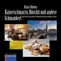 KAISERSCHMARRN, RÖSCHTI UND ANDERE SCHMANKERL - Klaus Hübner - E-Book
