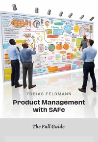 Product Management with SAFe - Tobias Feldmann - E-Book