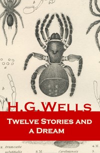 Twelve Stories and a Dream - H G Wells - E-Book