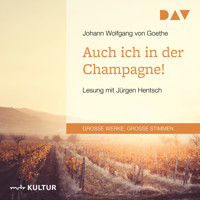 Auch ich in der Champagne! (Gekürzt) - Johann Wolfgang von Goethe - Hörbuch