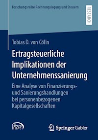 Ertragsteuerliche Implikationen der Unternehmenssanierung - Tobias D. von Cölln - E-Book