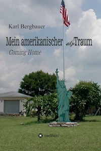 Mein amerikanischer alpTraum - Karl-Heinz Bergbauer - E-Book