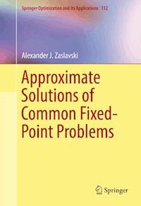 Approximate Solutions of Common Fixed-Point Problems - Alexander J. Zaslavski - E-Book