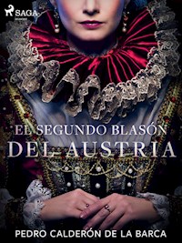 El segundo blasón del Austria - Pedro Calderón de la Barca - E-Book