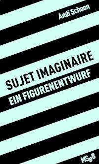 sujet imaginaire - Andi Schoon - E-Book