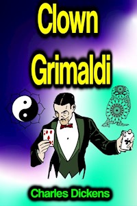 Clown Grimaldi - Charles Dickens - E-Book