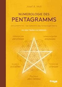 Numerologie des Pentagramms - Josef A. Moll - E-Book