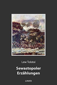Sewastopoler Erzählungen - Lew Tolstoi - E-Book
