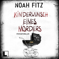 Kinderwunsch eines Mörders (ungekürzt) - Noah Fitz - Hörbuch