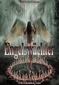 Engelswächter - M. Madelynn - E-Book