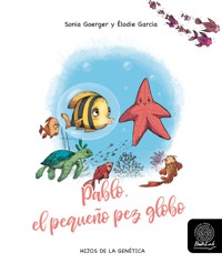 Pablo, el pequeño pez globo - Sonia Goerger - kostenlos E-Book
