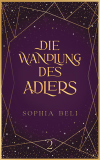 Die Wandlung des Adlers - Sophia Beli - E-Book