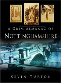 A Grim Almanac of Nottinghamshire - Kevin Turton - E-Book