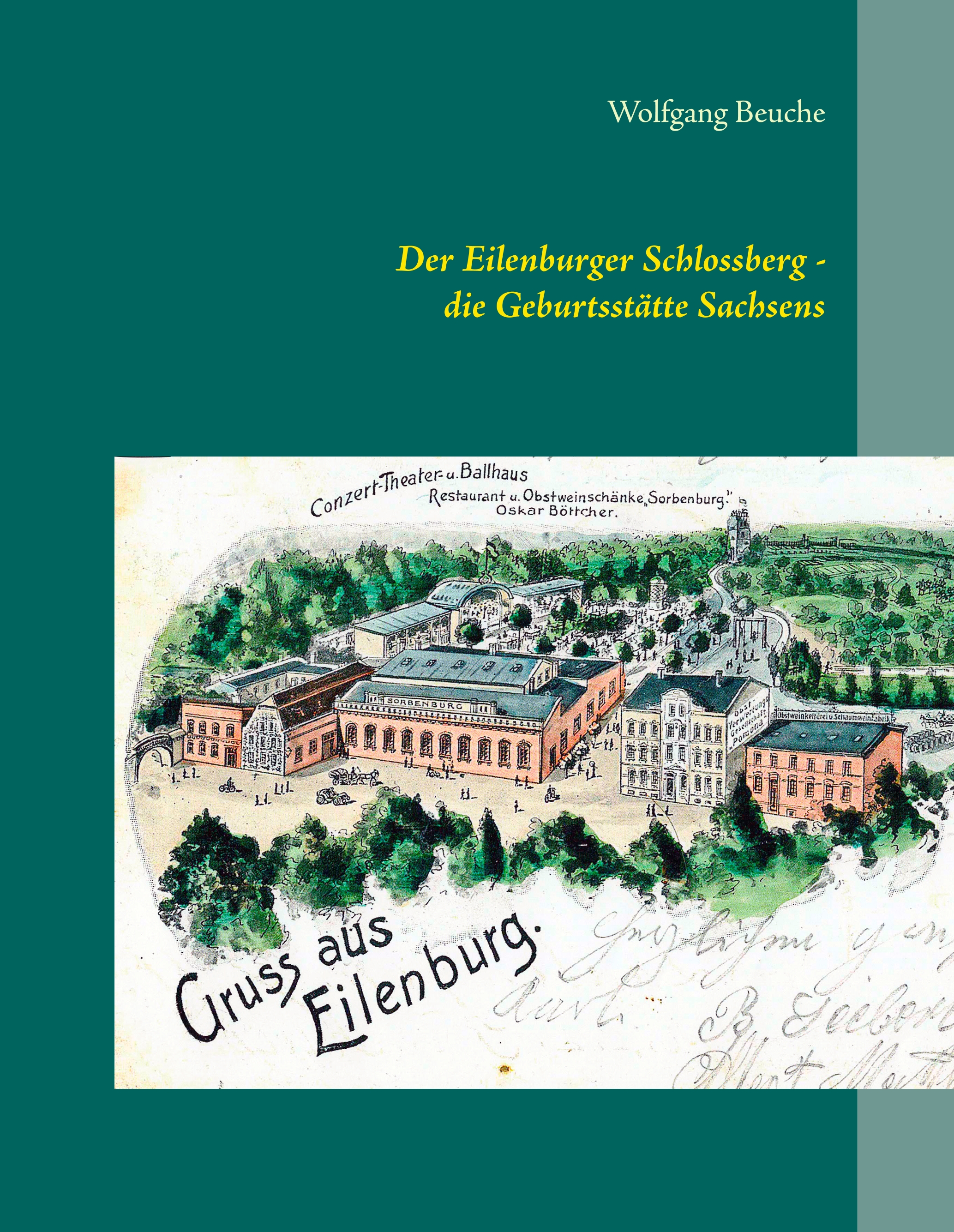 Der Eilenburger Schlossberg - die Geburtsstätte Sachsens - Wolfgang Beuche - E-Book