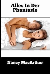 Alles In Der Phantasie - Nancy MacArthur - E-Book