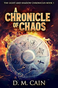 A Chronicle Of Chaos - D.M. Cain - E-Book