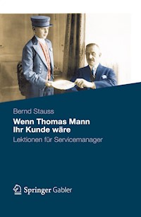 Wenn Thomas Mann Ihr Kunde wäre - Bernd Stauss - E-Book