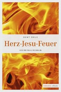 Herz-Jesu-Feuer - Bent Ohle - E-Book