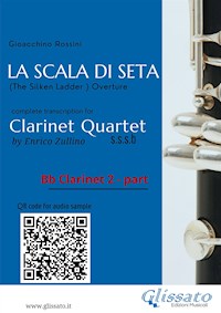 Bb Clarinet 2 part of "La Scala di Seta" for Clarinet Quartet - Gioacchino Rossini - E-Book