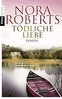 Tödliche Liebe - Nora Roberts - E-Book