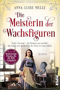 Die Meisterin der Wachsfiguren - Anna-Luise Melle - E-Book