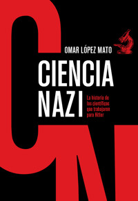 Ciencia Nazi - Omar López Mato - E-Book