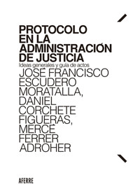 Protocolo en la Administración de Justicia - José Francisco Escudero Moratalla - E-Book