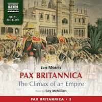 Pax Britannica - The Climax of an Empire (Pax Britannica, Book 2) (Abridged) - Jan Morris - Hörbuch