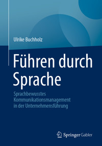 Führen durch Sprache - Ulrike Buchholz - E-Book