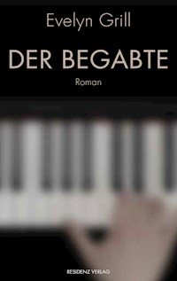 Der Begabte - Evelyn Grill - E-Book