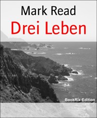 Drei Leben - Mark Read - E-Book