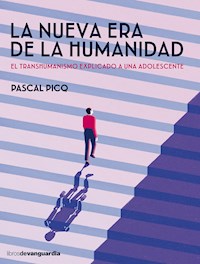 La nueva era de la humanidad - Pascal Picq - E-Book