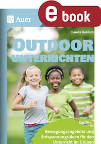Outdoor unterrichten - Claudia Hohloch - E-Book