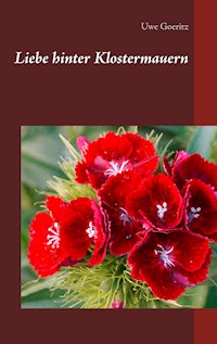 Liebe hinter Klostermauern - Uwe Goeritz - E-Book