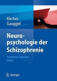 Neuropsychologie der Schizophrenie - Tilo Kircher - E-Book