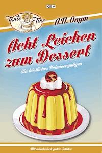 Acht Leichen zum Dessert - Jürgen Kehrer - E-Book