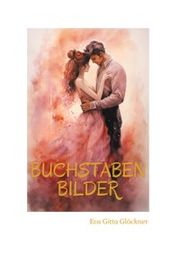Buchstabenbilder - Eva Gitta Glöckner - E-Book